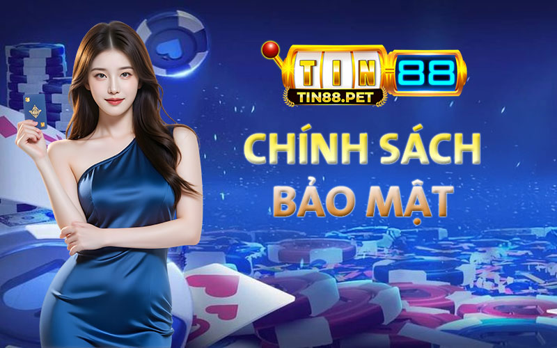 Chính sách bảo mật Tin88 - Trải nghiệm cá cược an toàn