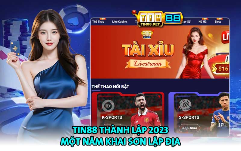 Tin88 thành lập 2023 – Một năm khai sơn lập địa